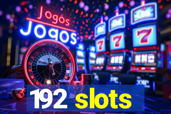 192 slots